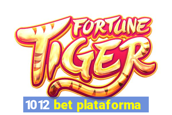 1012 bet plataforma